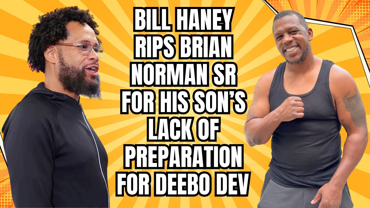 Bill Haney Slams Norman Sr's Disastrous Fight Strategy