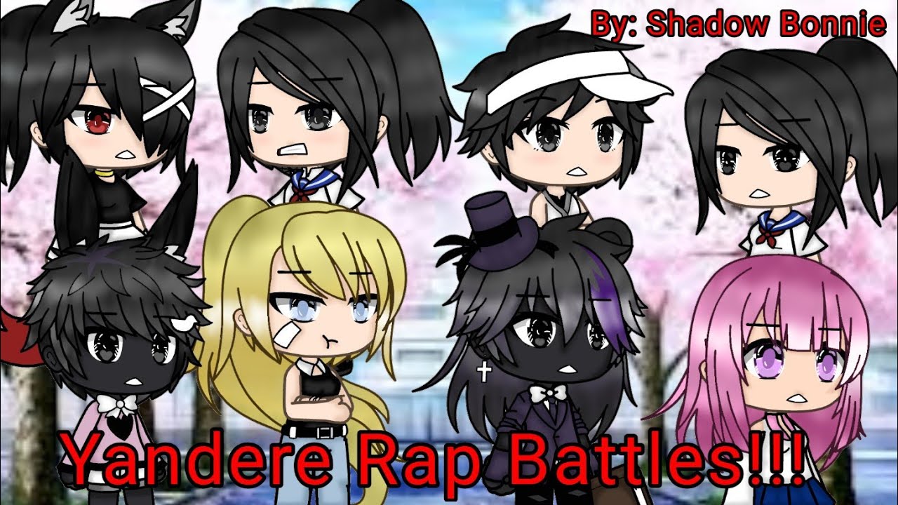 Yandere rap battle 15/GL/ My version / YouTube