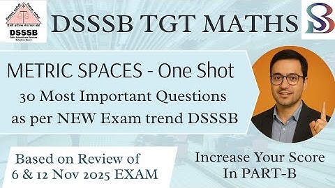 METRIC SPACE IMPORTANT RESULTS AND CONCEPTS BASED ON 6 NOV & 12 NOV 2025|| DSSSB TGT MATHS 2025