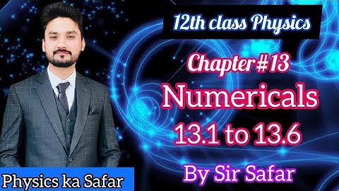 Chapter 13 numericals 13.1 to 13.6 | 12th class physics | physics ka safar