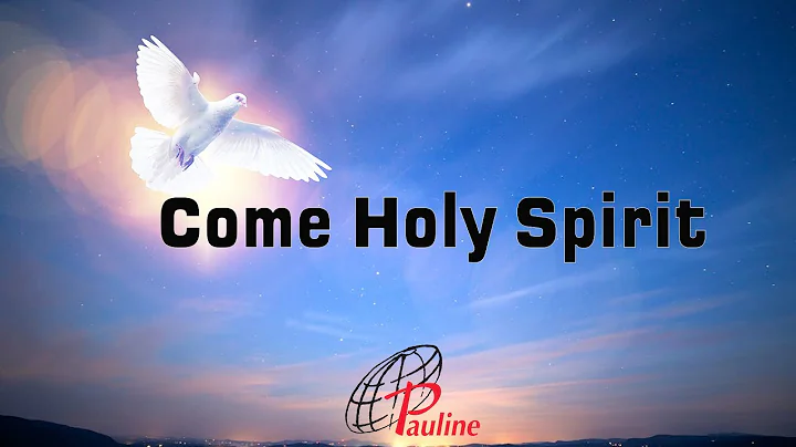 Come Holy Spirit, by Sr Caroline Duia fsp Pauline ...