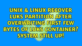 Recover LUKS partition after overwriting first few bytes of LUKS container? System still up!