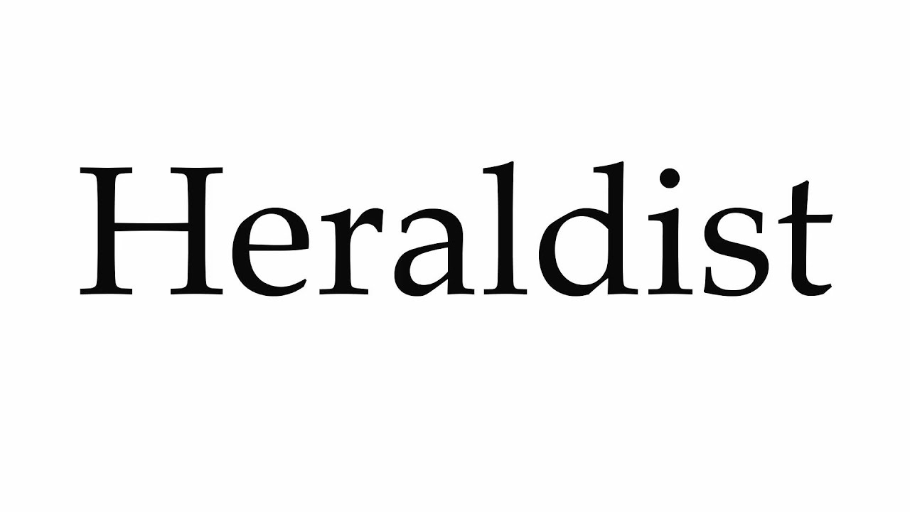 How to Pronounce Heraldist