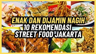 ENAK DAN DIJAMIN NAGIH, 10 REKOMENDASI STREET FOOD JAKARTA