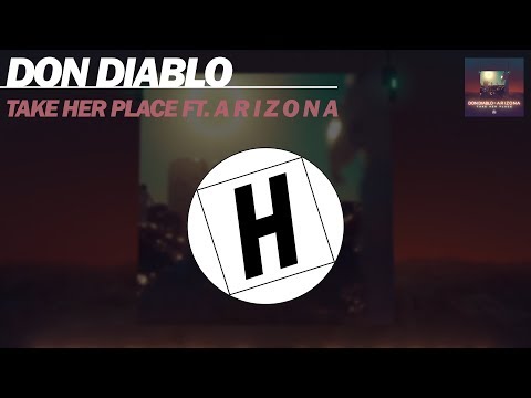 Don Diablo - Take Her Place Feat. A R I Z O N A (EDGE Extended Edit)