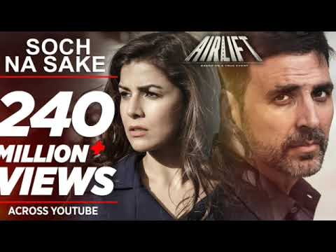 Soch Na Sake FULL VIDEO SONG | AIRLIFT | Akshay Kumar, Nimrat Kaur | Arijit Singh, Tulsi Kumar