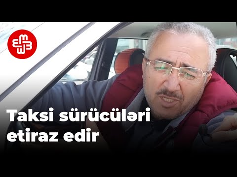 Taksi sürücüləri etiraz edir: ''Taksidən yox, neft pullarından danışsınlar''