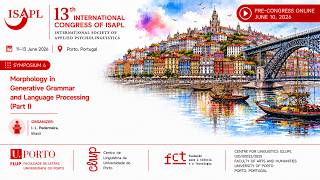 13th ISAPL, Symposium 6, Pederneira, Morphology in Generative Grammar and Language Processing
