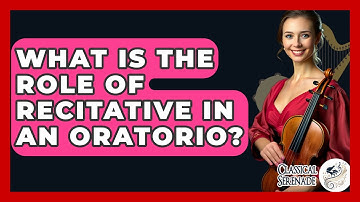 What Is The Role Of Recitative In An Oratorio? - Classical Serenade