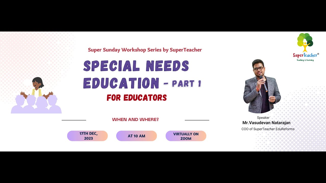 Super Teacher Super Sunday Workshop on Special Needs Education Part 1 ...