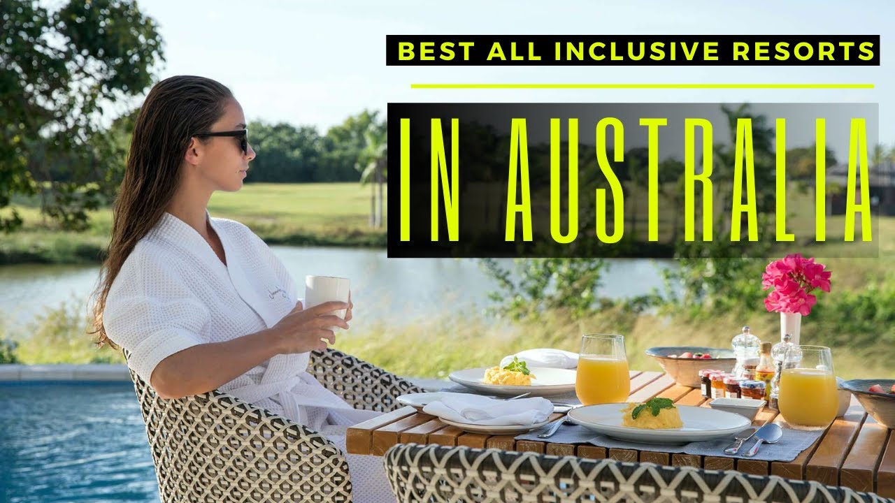 TOP 10 BEST ALL INCLUSIVE RESORTS IN AUSTRALIA YouTube