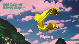 Edd Kalehoff - Flying (Official Stream)