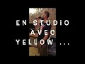 Mcs du midi  en studio avec yellow 3