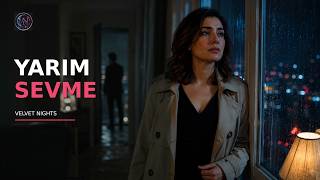 Yarım Sevme – Velvet Nights | Türkçe Arabesk Rock