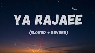 Ya Rajaee (My Hope 'Allah') (slowed and reverb) | arabic nasheed | Muhammad Al-Muqit #islam #nasheed