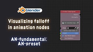 [Tut] Visualizing falloff/VC transition - blender animation node; AN-fundamental & preset