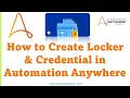 How to Create and Use Credentials and Lockers in A2019 | Automation Anywhere credential vault