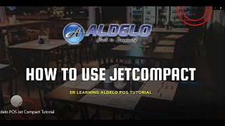 Aldelo POS Jet Compact Tutorial