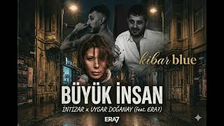 Büyük Insan - İntizar X Era7 X Uygar Doğanay