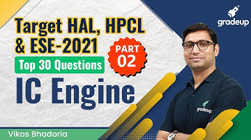 ESE /HPCL/HAL | Mechanical Engg. | Top 30 Questions On IC Engine Part-2 | By Vikas Sir