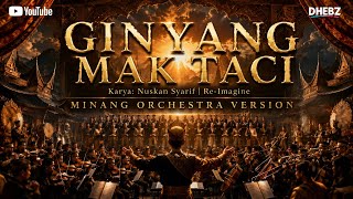 GINYANG MAK TACI | Minang Orchestra Version | Karya Nuskan Syarif | Re-Imagine