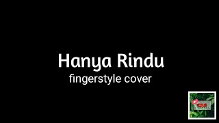 Amdesh Kamaleng ~ Hanya Rindu ~ Fingerstyle Guitar #3