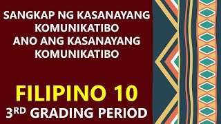 KASANAYANG KOMUNIKATIBO| SANGKAP NG KASANAYANG KOMUNIKATIBO| FIL 10-3RD GRADING| ARALIN SA FILIPINO