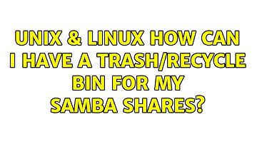 Unix & Linux: How can I have a Trash/Recycle Bin for my Samba shares?