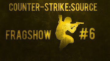 CS:S | Fragshow #6