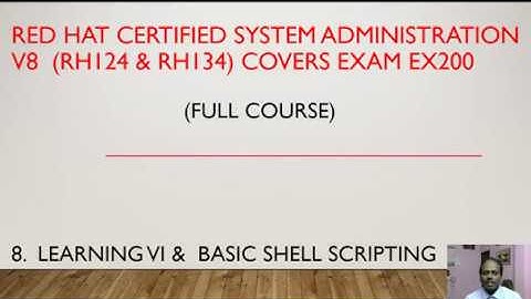 8. Red Hat Linux RHCSA V8  EX200 - vi and Basic Shell Scripting - Anand K