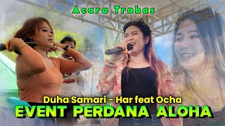 Lagu Bima DUHA SAMARI - Duo Bidu4n TRABAS Event Perdana ALOHA -27 Agust. 2022 (Part I)