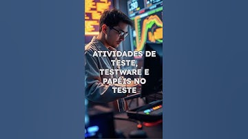 1.4 Atividades de teste, Testware e Papéis no Teste de Software #testesdesoftware