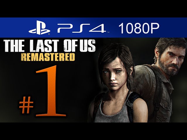 Let's Play The Last of Us Remastered Part 1 - Outbreak [PS4