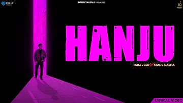 Hanju (Lyrical Video) Tarz Veer | Music Nasha | Hizar | Latest Punjabi Song 2022