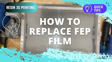 Resin 3D Printers  - How to Replace FEP Film