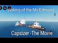 CAPSIZER- Sinking of the Mv edmund sail and sink simulator