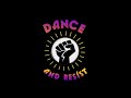 Dance and resist outtro