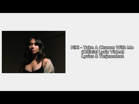 NIKI - Take A Chance With Me Official Lirik Terjemahan