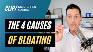 The 4 Causes Of Bloating Dr Stephen Cabral