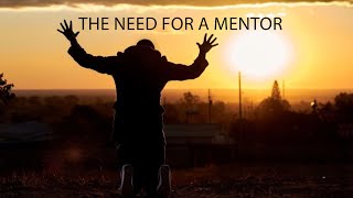 Why we need Mentors - Pastor Douglas Goodman