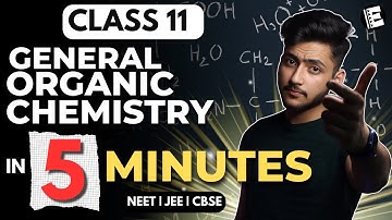 GOC ( General Organic Chemistry ) Class 11 in 5 Minutes | Quick Revision | NEET, JEE & CBSE