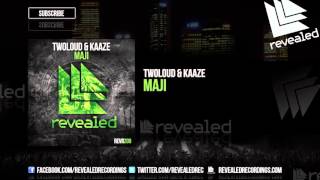 Twoloud & Kaaze - Maji [Out Now!]
