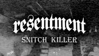 RESENTMENT - Snitch Killer (2022/Official Music video)