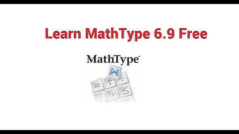 How  to install and Use MathType 6 9 in word 2016 with full serial key