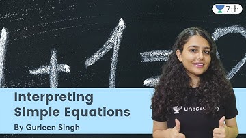 Interpreting Simple Equations | Maths | Unacademy 7th | Gurleen Singh