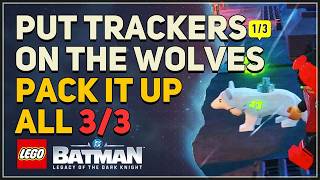 Pack It Up - Put trackers on the wolves LEGO Batman Legacy of the Dark Knight
