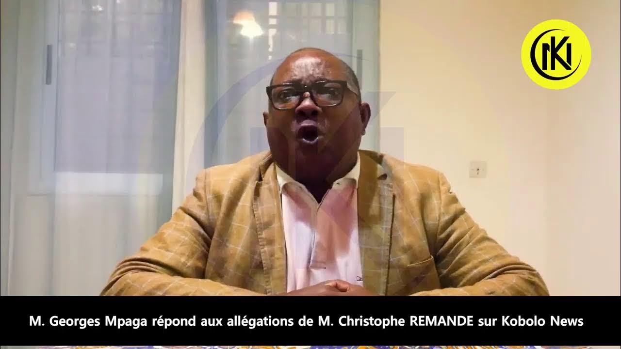 M. Mpaga répond aux allégations de M. Christophe REMANDE sur