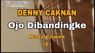 Ojo Dibandingke - Denny Caknan - Female Key Akustik Karaoke