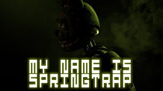 My Name is Springtrap