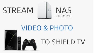 Stream video from PC to NVIDIA SHIELD TV from cifs/smb/samba network shares